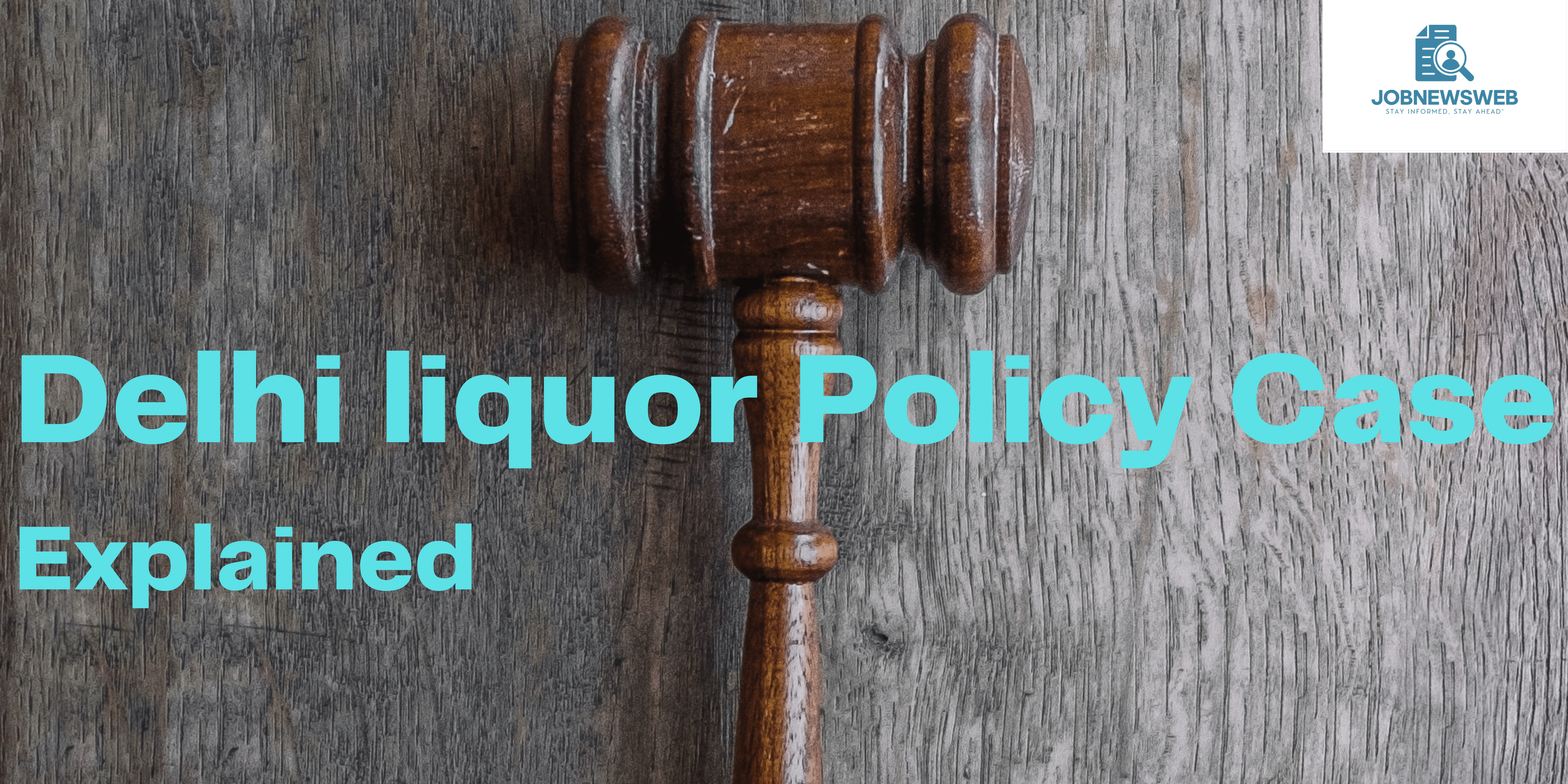 Delhi liquor Policy Case Explained